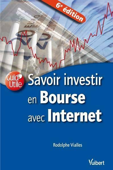 Livrenpoche : Savoir investir en bourse avec internet - Rodolphe Vialles - Livre