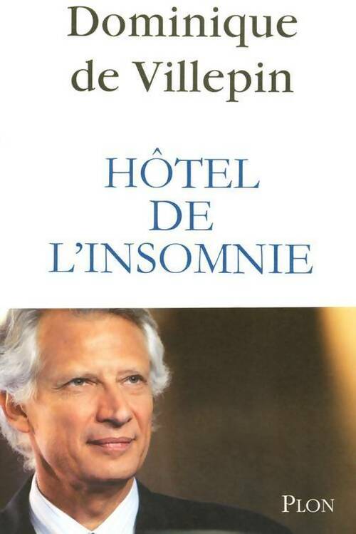 Livrenpoche : Hôtel de l'insomnie - Dominique de Villepin - Livre