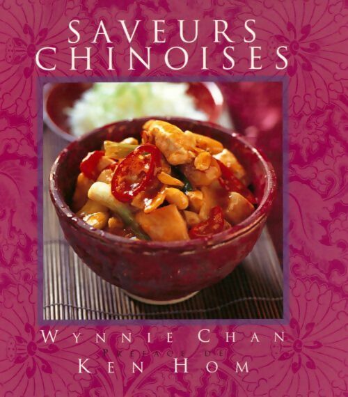 Livrenpoche : Saveurs chinoises - Ken Hom, Wynnie Chan, Wynnie Chan - Livre