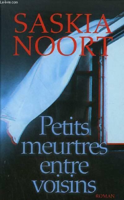 Livrenpoche : Petits meurtres entre voisins - Saskia Noort - Livre