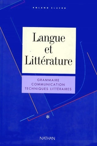 Livrenpoche : Langue et littérature. Grammaire, communication, techniques littéraires - R Eluerd - Livre