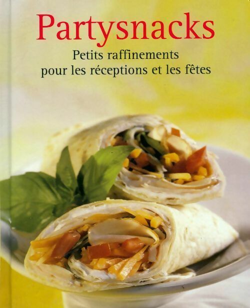 Livrenpoche : Partysnacks. Petits raffinements pour les réceptions et les fêtes - Collectif - Livre