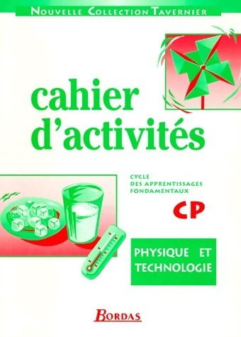 Livrenpoche : Physique technologie CP. Cahier d'activités - Tavernier - Livre