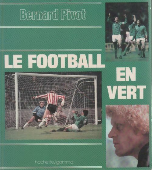 Livrenpoche : Le football en vert - Bernard Pivot - Livre