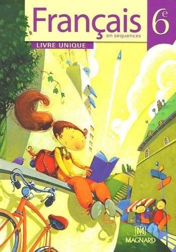Livrenpoche : Français en séquences 6e. Livre unique - Marie-Christine Brindejonc - Livre