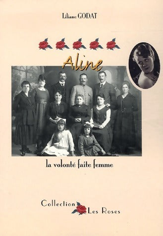 Livrenpoche : Aline. La volonté faite femme - Liliane Godat - Livre