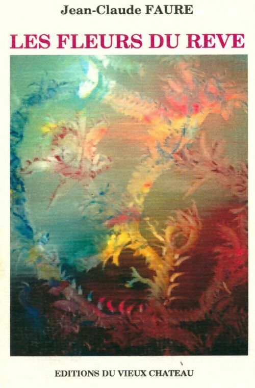 Livrenpoche : Les fleurs du rêve - Jean-Claude Fauré - Livre