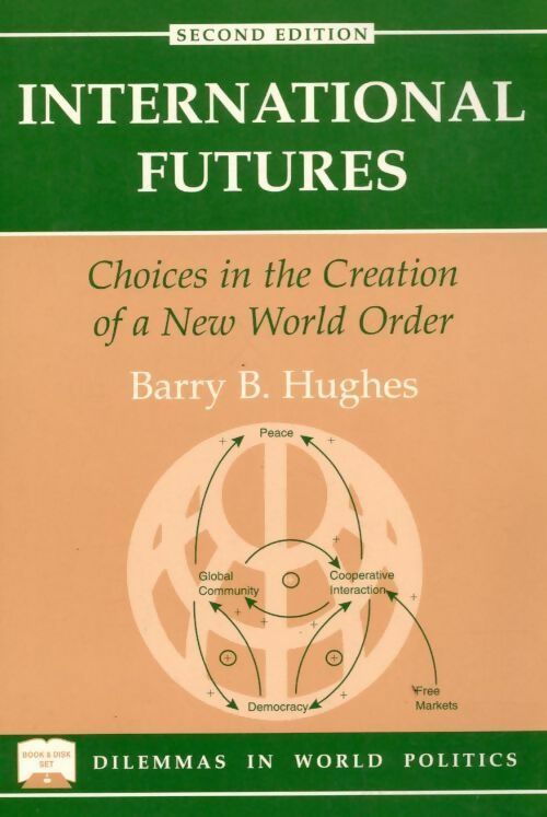 Livrenpoche : International futures. Choices in the creation of a new world order - Barry B Hughes - Livre