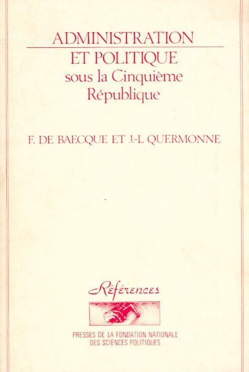 Livrenpoche : Administration et politique sous la cinquième république - Jean-Louis Quermonne, Francis De Baecque, Francis De Baecque - Livre