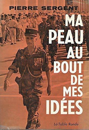 Livrenpoche : Ma peau au bout de mes idées - Pierre Sergent - Livre