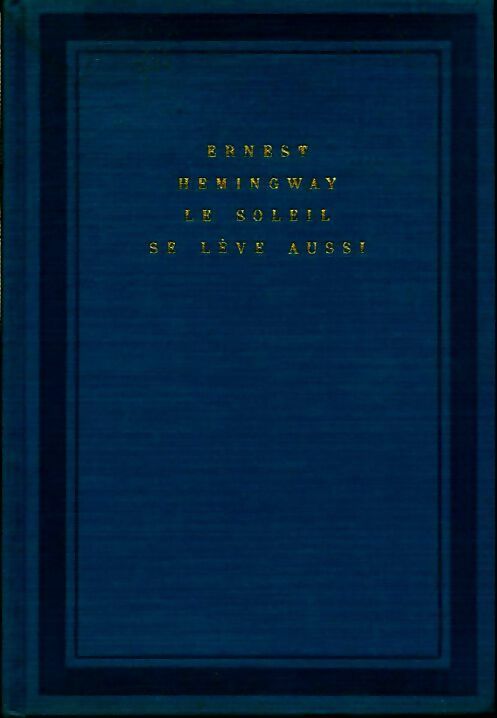 Livrenpoche : Le soleil se lève aussi - Ernest Hemingway - Livre