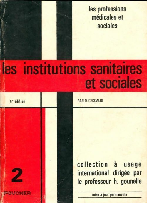 Les institutions sanitaires et sociales - Dominique Ceccaldi -  Les professions médicales et sociales - Livre