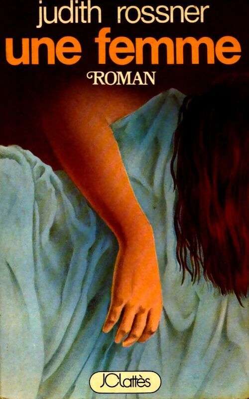 Livrenpoche : Une femme - Judith Rossner - Livre