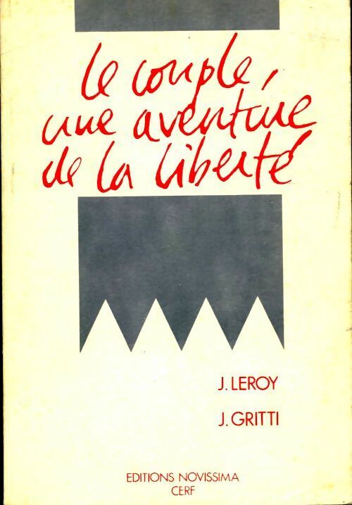 Livrenpoche : Le couple, une aventure de la liberté - Jules Gritti, J Leroy - Livre
