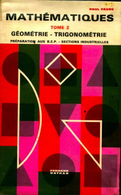 Livrenpoche : Mathématiques Tome II : Géométrie / trigonométrie - Paul Faure - Livre