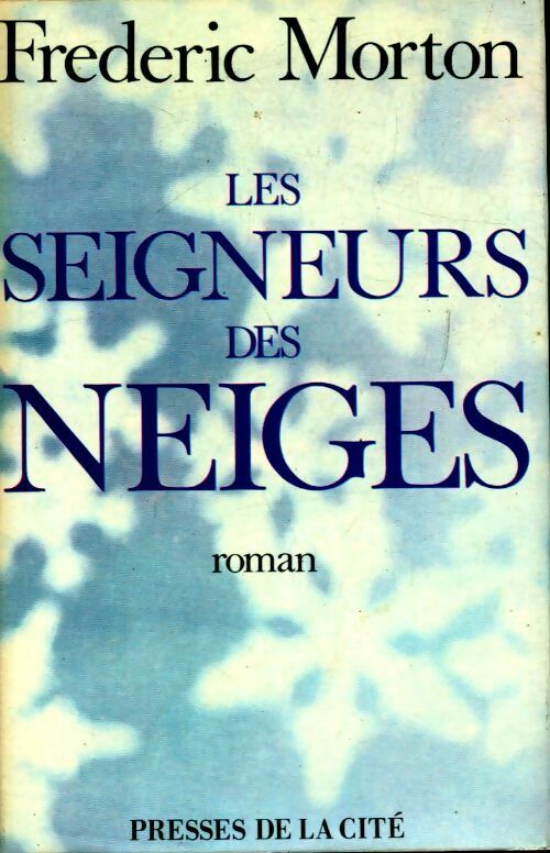 Livrenpoche : Les seigneurs des neiges - Frederic Morton - Livre