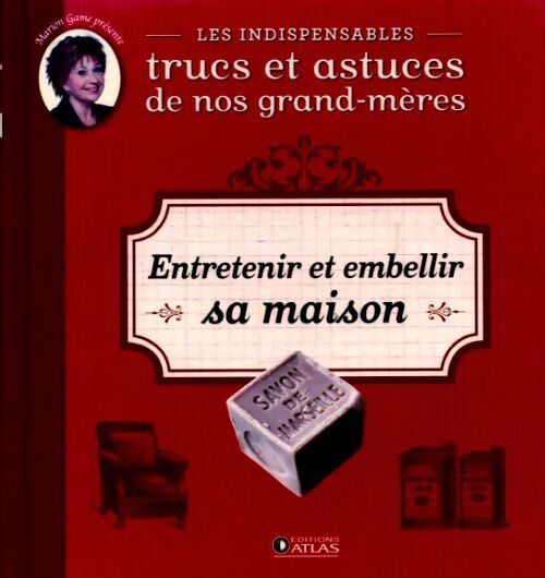 Entretenir et embellir sa maison - Marion Game - Livre