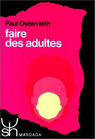 Livrenpoche : Faire des adultes - Paul-A. Osterrieth - Livre