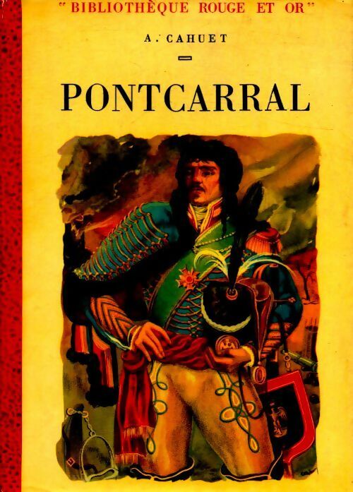 Pontcarral - Albéric Cahuet -  Bibliothèque Rouge et Or Souveraine - Livre