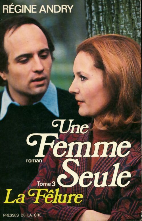 Livrenpoche : Une femme seule Tome III : La fêlure - Régine Andry - Livre