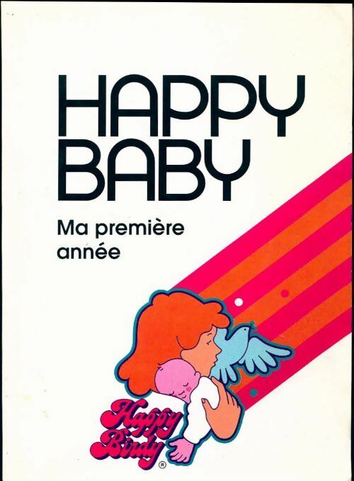 Livrenpoche : Happy baby. Ma première année - Collectif - Livre