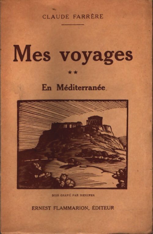 Livrenpoche : Mes voyages Tome II : En Méditerranée - Claude Farrère - Livre