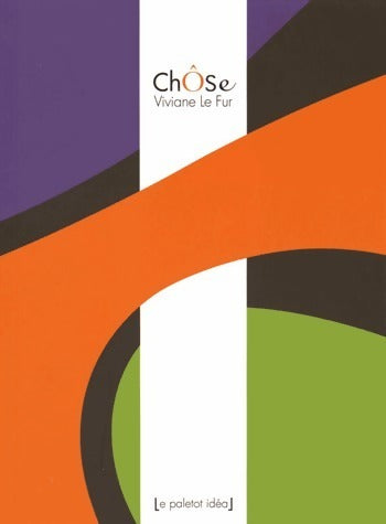 Livrenpoche : Chôse - Viviane Le Fur - Livre