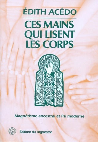 Livrenpoche : Ces mains qui lisent les corps - Edith Acedo - Livre