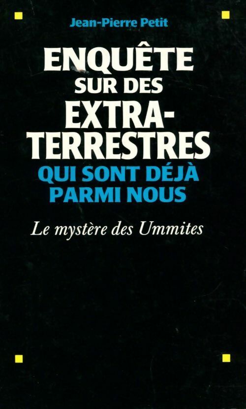 Livrenpoche : Enquête sur des extra-terrestres qui sont déjà parmi nous - Jean Pierre Petit - Livre