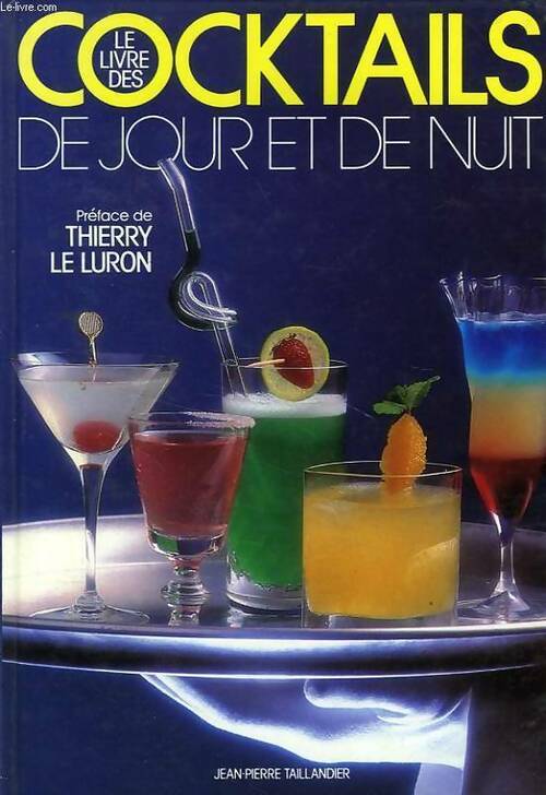 Livrenpoche : Le livre des cocktails de jour et de nuit - Thierry Le Luron - Livre