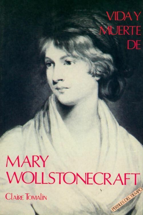 Livrenpoche : Mary Wollstonecraft. Vida y muerte - Claire Tomalin - Livre