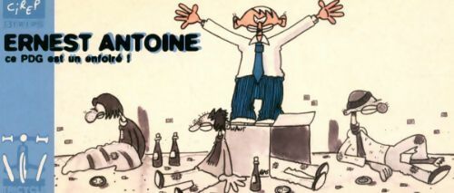 Livrenpoche : Ernest Antoine. Ce PDG est un enfoiré ! - Cirep - Livre