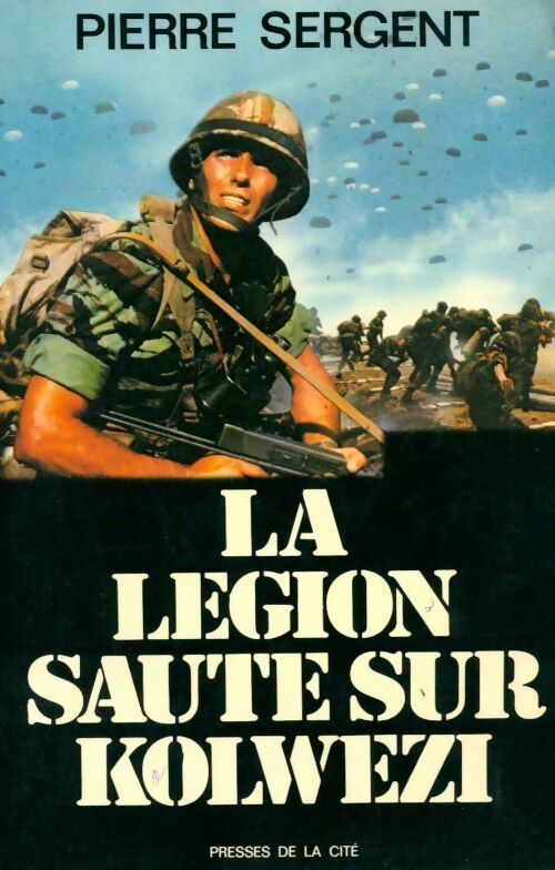 Livrenpoche : La légion saute sur Kolwezi - Pierre Sergent - Livre