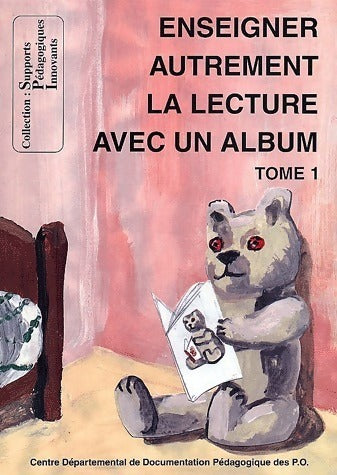 Livrenpoche : Enseigner autrement la lecture avec un album Tome I - Jean-Yves Laurichesse - Livre