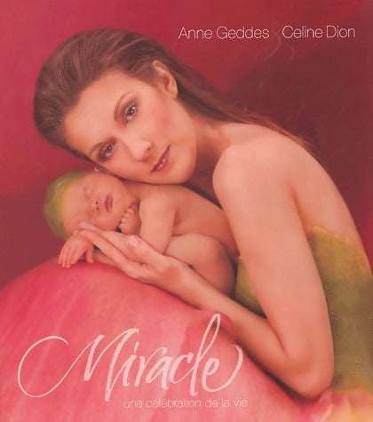 Livrenpoche : Miracle (1cd audio) - Céline Dion, Anne Geddes - Livre