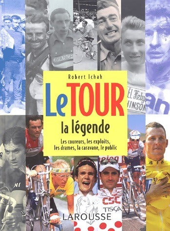 Le tour. La légende - Robert Ichah - Livre