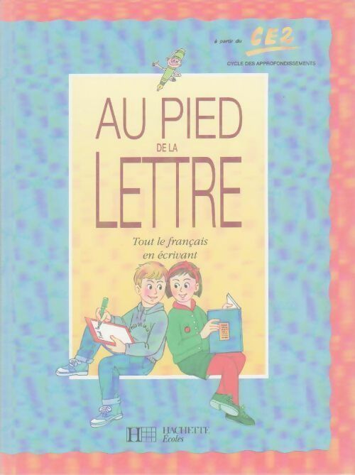 Livrenpoche : Au pied de la lettre CE2. Livre de l'élève - Pierre Dufayet - Livre