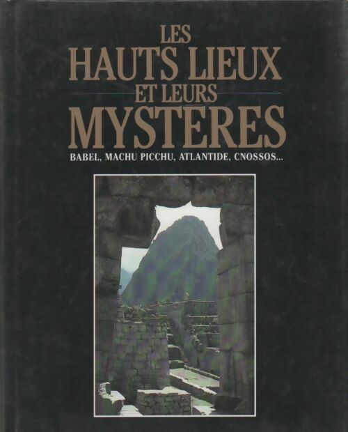Les hauts lieux et leurs mystères - R&eacute;mi Simon - Livre