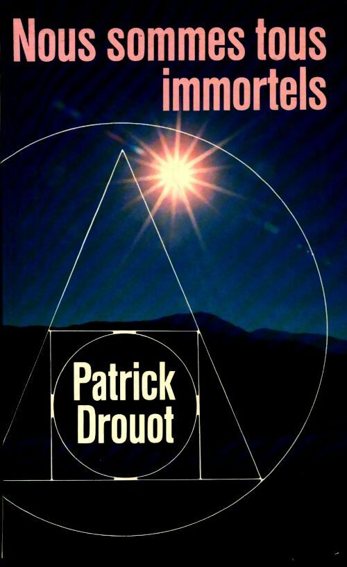 Livrenpoche : Nous sommes tous immortels - Patrick Drouot - Livre