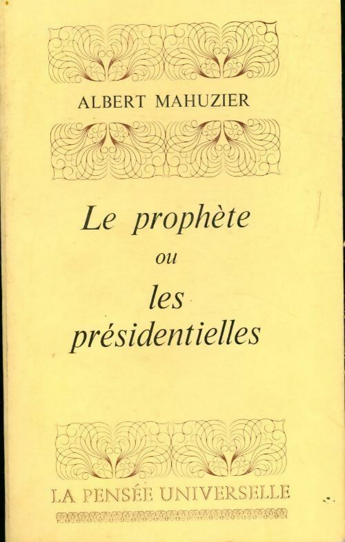 Le prophète ou les présidentielles - Albert Mahuzier -  La pensée universelle GF - Livre