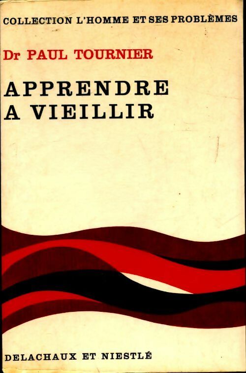 Livrenpoche : Apprendre à vieillir - Paul Tournier - Livre