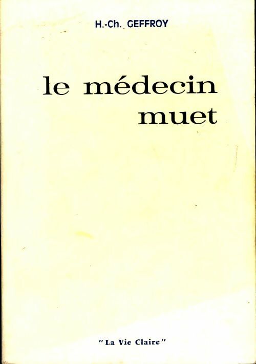 Livrenpoche : Le médecin muet - Henri-Charles Geffroy - Livre