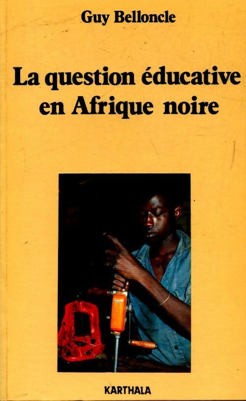 Livrenpoche : La question éducative en Afrique noire - Guy Belloncle - Livre