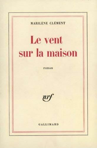 Livrenpoche : Le vent sur la maison - Marilène Clément - Livre