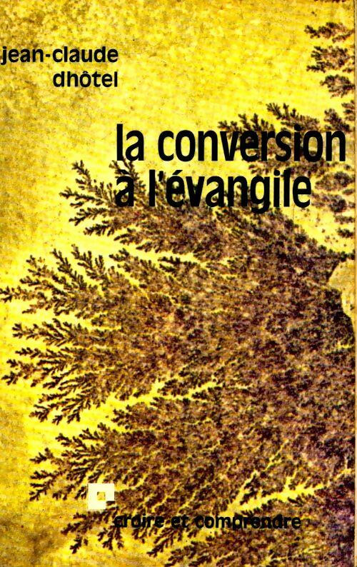 Livrenpoche : La conversion à l'Évangile - Jean-Claude Dhôtel - Livre