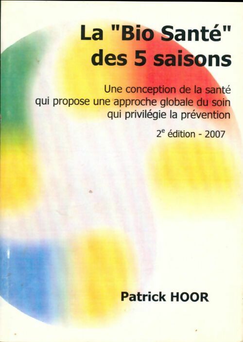 Livrenpoche : La bio santé des 5 saisons - Patrick Hoor - Livre