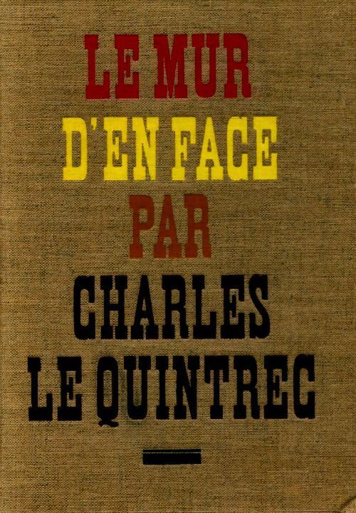 Livrenpoche : Le mur d'en face - Charles Le Quintrec - Livre