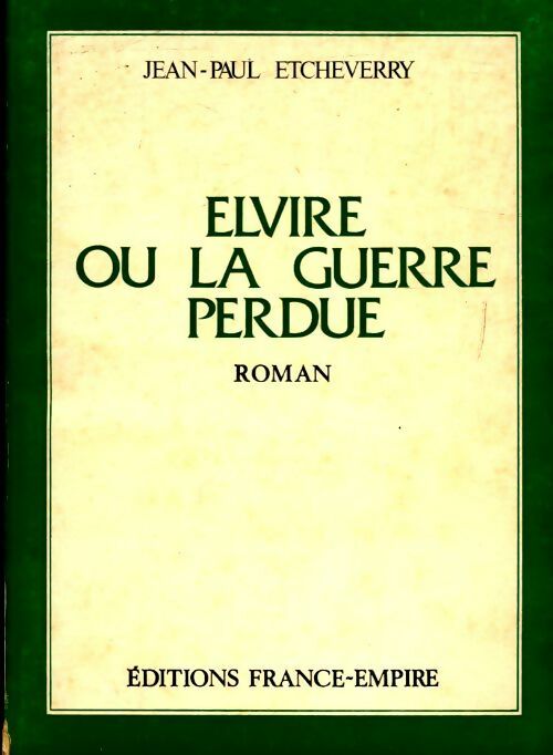 Livrenpoche : Elvire ou la guerre perdue - Jean-Paul Etcheverry - Livre