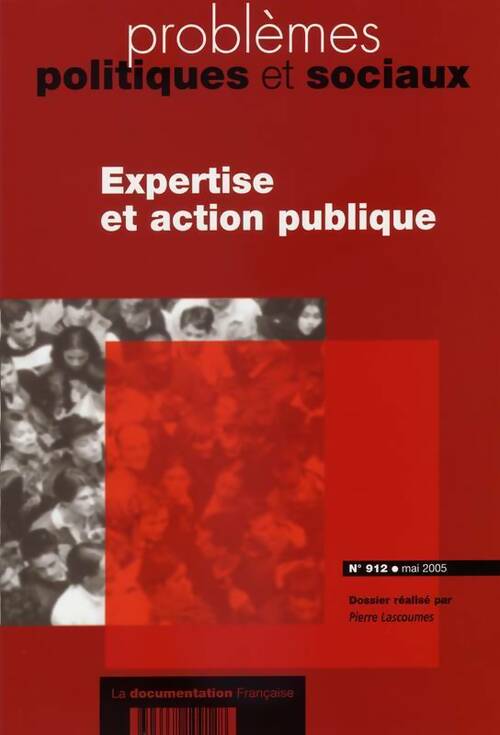 Livrenpoche : Problèmes politiques et sociaux n°912 : Expertise et action publique - Lascoumes Pierre - Livre