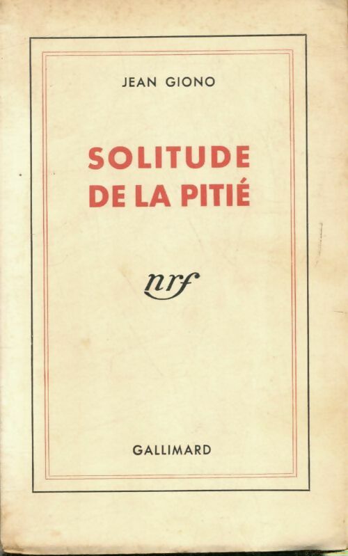 Solitude de la pitié - Jean Giono -  Gallimard GF - Livre